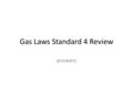 Gas Laws Standard 4 Review answers. The kinetic molecular theory describes the motion of atoms and molecules and explains the properties of gases. As.