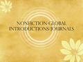 Nonfiction-Global Introductions/Journals. Irony in Life Describe a time in your life when the opposite of what you expected occurred.