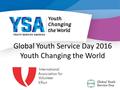 Global Youth Service Day 2016 Youth Changing the World.