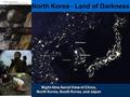 Night-time Aerial View of China, North Korea, South Korea, and Japan North Korea– Land of Darkness.