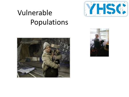 Vulnerable Populations. Objectives Identify populations considered to be vulnerable Describe health care disparities Define and understand the importance.