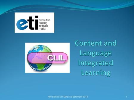 Niki Stokes ETI MALTA September 20131. Why is it so Important to Learn Languages in Today's World? Educational reasons Cultural reasons Economic reasons.