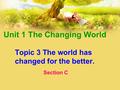 Topic 3 The world has changed for the better.