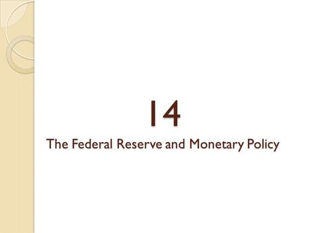 14 The Federal Reserve and Monetary Policy. money market The market for money in which the amount supplied and the amount demanded meet to determine the.