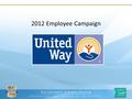 2012 Employee Campaign. 2011 Recap In 2011, The University of Kansas Hospital’s campaign total was $171,274. That makes us #4 in the Big 5: Total Giving.