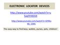 ELECTRONIC LOCATOR DEVICES  5aqYrV6S54 The easy way to find keys, wallets, purses, pets, children!