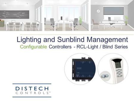 Lighting and Sunblind Management Configurable Controllers - RCL-Light / Blind Series.