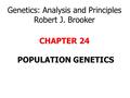 Genetics: Analysis and Principles Robert J. Brooker