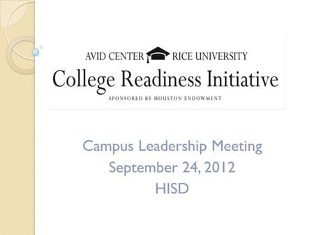 Campus Leadership Meeting September 24, 2012 HISD.