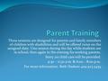 These sessions are designed for parents and family members of children with disabilities and will be offered twice on the assigned date. One session during.