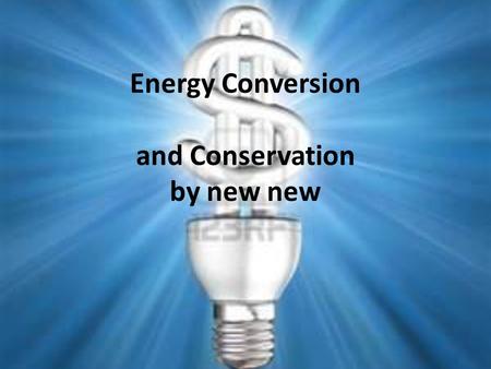 Energy Conversion and Conservation by new new. Science Journal Entry 24 Define potential and kinetic energy, record their formulas, and tell how these.