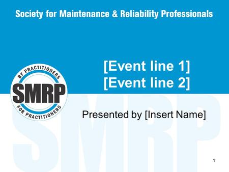 1 [Event line 1] [Event line 2] Presented by [Insert Name]