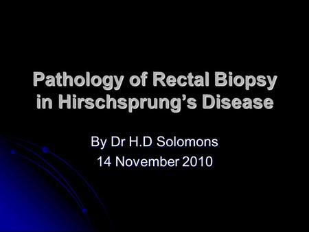 Pathology of Rectal Biopsy in Hirschsprung’s Disease