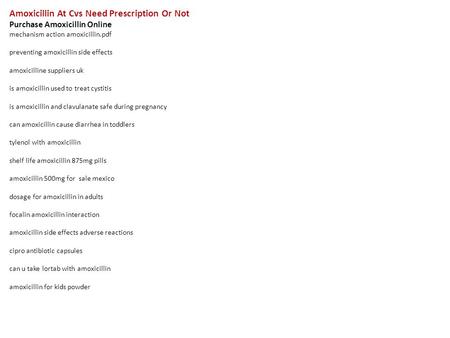 Amoxicillin At Cvs Need Prescription Or Not Purchase Amoxicillin Online mechanism action amoxicillin.pdf preventing amoxicillin side effects amoxicilline.