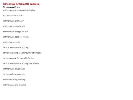 Zithromax Antibiootti Lapselle Zithromax Price azithromycin ja poskiontelotulehdus apo azithromycin uses azithromycin bromelain azithromycin tablets wiki.