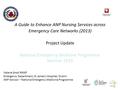 A Guide to Enhance ANP Nursing Services across Emergency Care Networks (2013) Project Update National Emergency Medicine Programme Seminar 2016 Valerie.