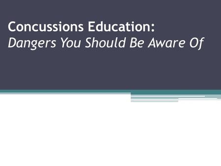 Concussions Education: Dangers You Should Be Aware Of.