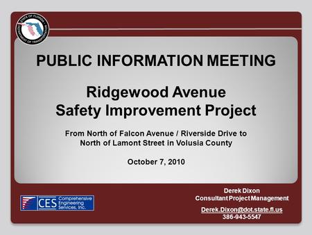 PUBLIC INFORMATION MEETING Ridgewood Avenue Safety Improvement Project From North of Falcon Avenue / Riverside Drive to North of Lamont Street in Volusia.