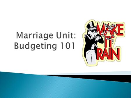  Successful Marriages/Relationships require respect, compromise, and team work!  Combined Income ◦ “With greater power comes greater responsibility”