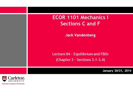 ECOR 1101 Mechanics I Sections C and F Jack Vandenberg