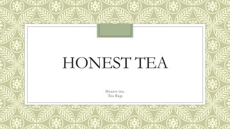 Honest Tea Honest tea; Tea Bags.