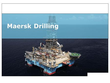 Maersk Drilling. Insert department name via ‘View/Header and Footer…’ Agenda Erik Roesen Larsen Maersk Drilling Induction process Online products Slide.