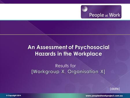 (date) www.peopleatworkproject.com.au © Copyright 2014.