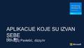 APLIKACIJE KOJE SU IZVAN SEBE Domagoj Pavlešić, dizzy.hr.