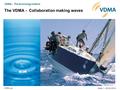 VDMA_en Seite 1 28.04.2014 VDMA – The technology makers The VDMA - Collaboration making waves.