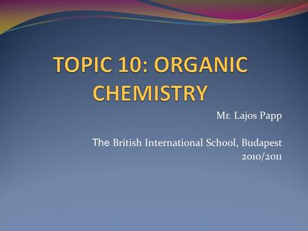 Mr. Lajos Papp The British International School, Budapest 2010/2011.