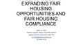 PASSAIC COUNTY: EXPANDING FAIR HOUSING OPPORTUNITIES AND FAIR HOUSING COMPLIANCE APRIL 17, 2015 PASSAIC COUNTY PUBLIC HOUSING AGENCY JANICE DEJOHN, EXECUTIVE.