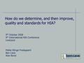 How do we determine, and then improve, quality and standards for HIA? 9 th October 2008 9 th International HIA Conference Liverpool Mette Winge Fredsgaard.