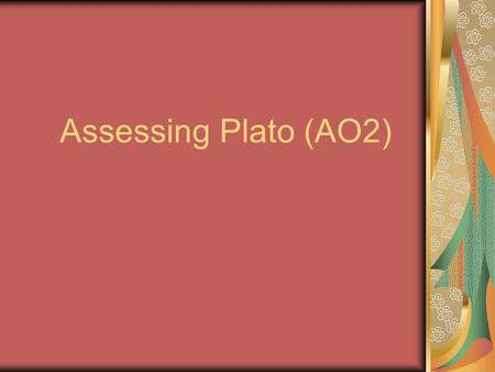 Assessing Plato (AO2). What does the specification say?