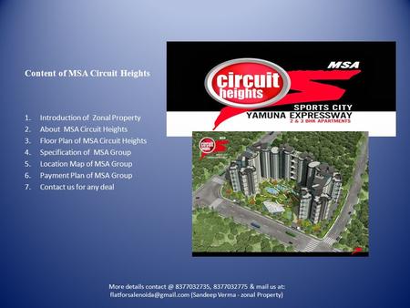 Content of MSA Circuit Heights 1.Introduction of Zonal Property 2.About MSA Circuit Heights 3.Floor Plan of MSA Circuit Heights 4.Specification of MSA.