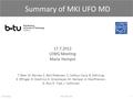 Summary of MKI UFO MD 7/17/20121MKI UFO MD 17.7.2012 LSWG Meeting Maria Hempel T. Baer, M. Barnes, S. Bart Pedersen, S. Cettour Cave, B. Dehning, E. Effinger,