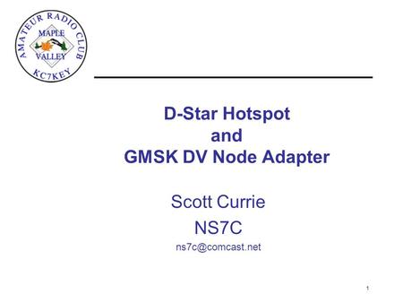 1 Scott Currie NS7C D-Star Hotspot and GMSK DV Node Adapter.