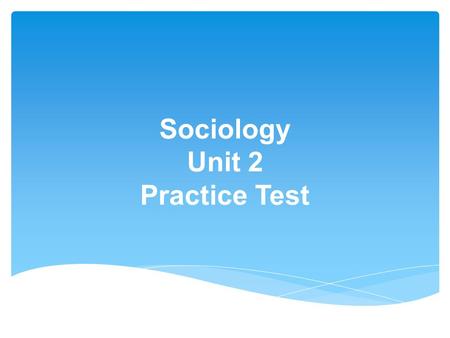 Sociology Unit 2 Practice Test. Which of the following statements is TRUE regarding the outcome of Zimbardo’s study? a. The study was cut short after.