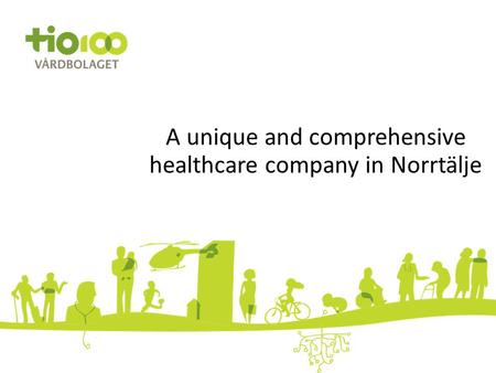 A unique and comprehensive healthcare company in Norrtälje.