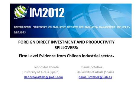 FOREIGN DIRECT INVESTMENT AND PRODUCTIVITY SPILLOVERS: Firm Level Evidence from Chilean industrial sector. Leopoldo LabordaDaniel Sotelsek University of.