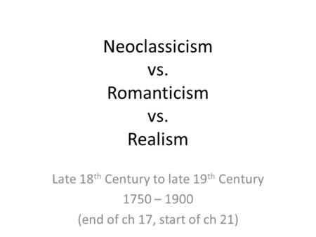 Neoclassicism vs. Romanticism vs. Realism