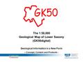 Dr. Carsten Schwarz The 1:50,000 Geological Map of Lower Saxony (GK50digital) Geological Information in a New Form – Concept, Content and Products -