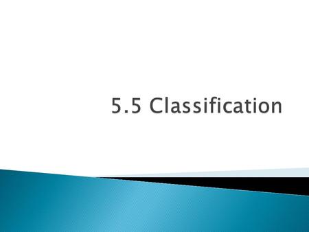 This refers to natural classification: How organisms truly grouped together in nature  Identifying unknown organisms, using.