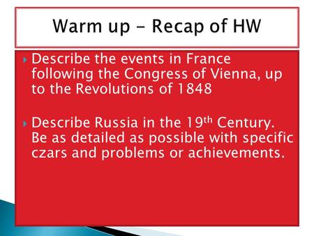  Describe the events in France following the Congress of Vienna, up to the Revolutions of 1848  Describe Russia in the 19 th Century. Be as detailed.