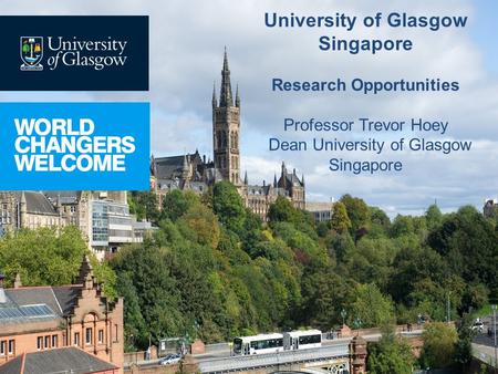 University of Glasgow Singapore Research Opportunities