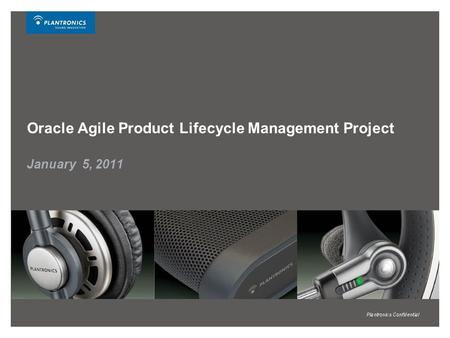 Oracle Agile Product Lifecycle Management Project January 5, 2011.