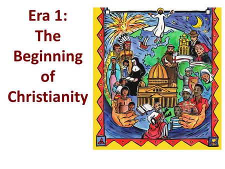 Era 1: The Beginning of Christianity. Word List for Period 1 JesusPax Romana Twelve ApostlesEmperor Nero Caesaria PhilippiJewish Revolt Resurrection.