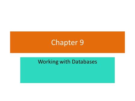 Chapter 9 Working with Databases. Copyright © 2011 Pearson Addison-Wesley Introduction In this chapter you will learn: – Basic database concepts – How.