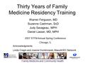 Family Medicine and Community Health Thirty Years of Family Medicine Residency Training Warren Ferguson, MD Suzanne Cashman, ScD Judy Savageau, MPH Daniel.