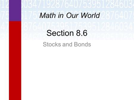 Math in Our World Section 8.6 Stocks and Bonds.