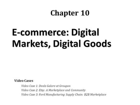 E-commerce: Digital Markets, Digital Goods